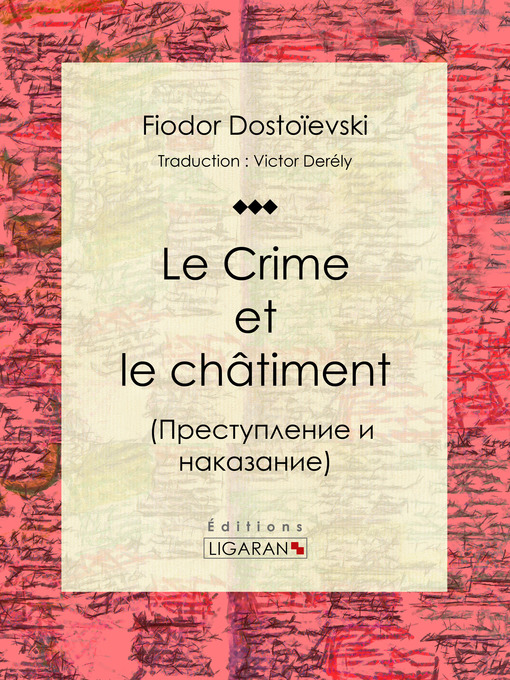 Title details for Le Crime et le châtiment by Fiodor Dostoïevski - Available